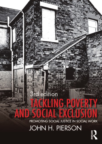 Tackling Poverty And Social Exclusion Promoting Social Justice In Social Work 3rd Edition Pierson