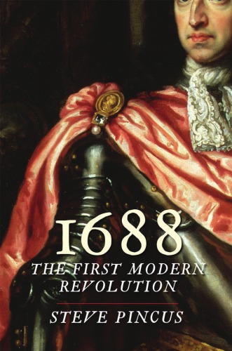 1688 The First Modern Revolution Pincus Steven C A