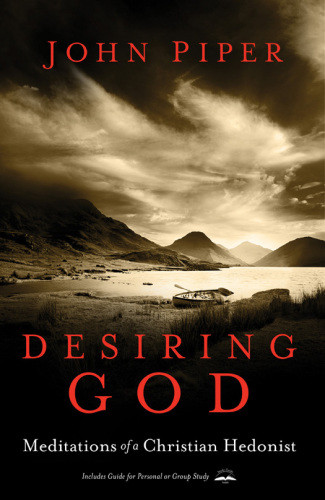 Desiring God Meditations Of A Christian Hedonist Revised Edition Piper
