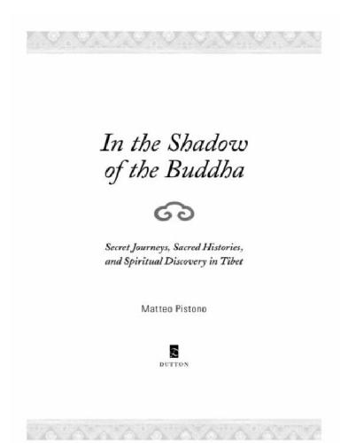 In The Shadow Of The Buddha One Mans Journey Of Discovery In Tibet Pistono