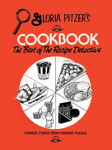 Gloria Pitzers Cookbookthe Best Of The Recipe Detective Famous Foods From Famous Places Pitzer