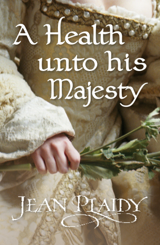 A Health Unto His Majesty The Stuarts Plaidy Jean