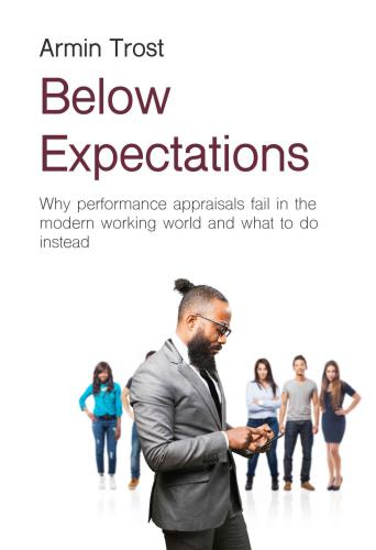 Below Expectations Why Performance Appraisals Fail In The Modern Working World And What To Do Instead Plank