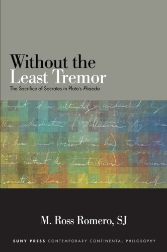 Without The Least Tremor The Sacrifice Of Socrates In Platos Phaedo Platon Phdonromero