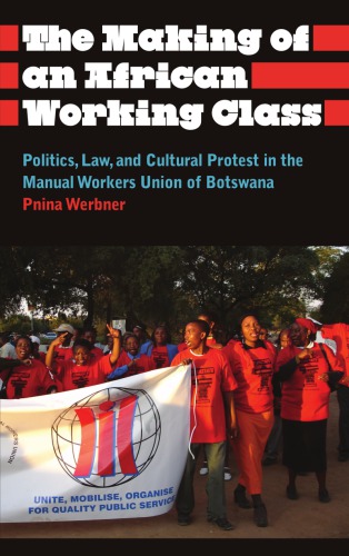 The Making Of An African Working Class Politics Pnina Werbner