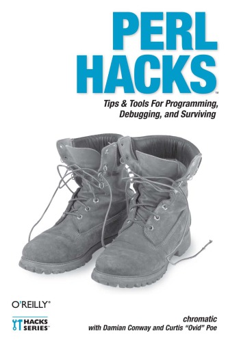 Perl Hacks Tips And Tools For Programming Debugging And Surviving 1st Edition Chromatic