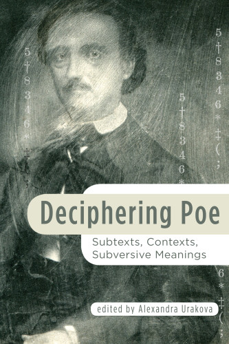 Deciphering Poe Subtexts Contexts Subversive Meanings Poe
