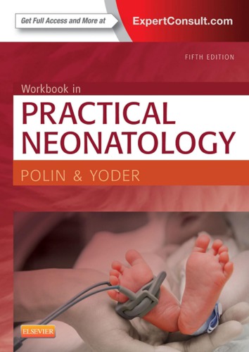 Workbook In Practical Neonatology Fifth Edition Polin Richard Alanyoder