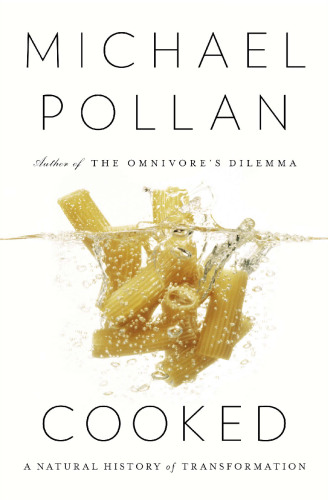 Cooked A Natural History Of Transformation Pollan Michael
