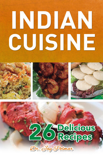 Indian Cuisine Dr Jay Polmar