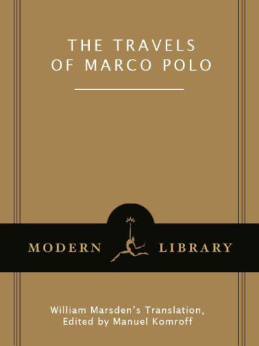 The Travels Of Marco Polo Modern Library Pbk Ed Marco Polo Marco Manuel Komroff Editor