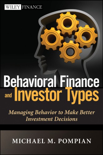 Behavioral Finance And Investor Types Managing Behavior To Make Better Investment Decisions Pompian