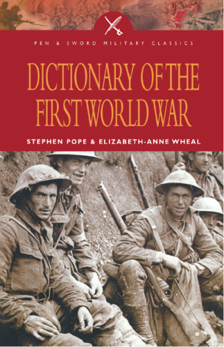 Dictionary Of The First World War Pope Stephenwheal Elizabethanne