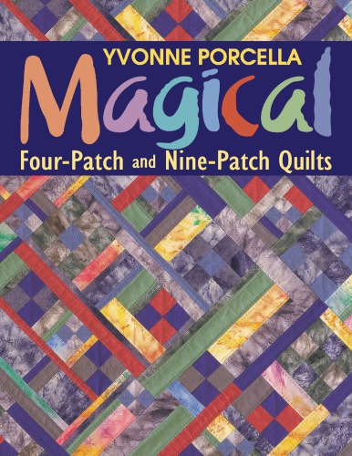 Magical Fourpatch And Ninepatch Quilts Yvonne Porcella