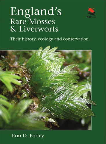 Englands Rare Mosses And Liverworts Their History Ecology And Conservat Porley