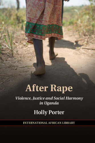 After Rape Justice And Social Harmony In Northern Uganda Porter