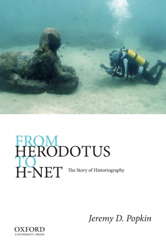 From Herodotus To Hnet The Story Of Historiography Jeremy D Popkin