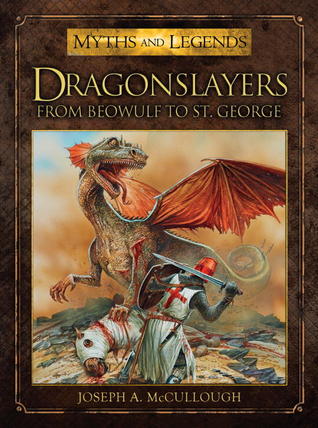 Dragonslayers From Beowulf To St George Joseph Mccullough