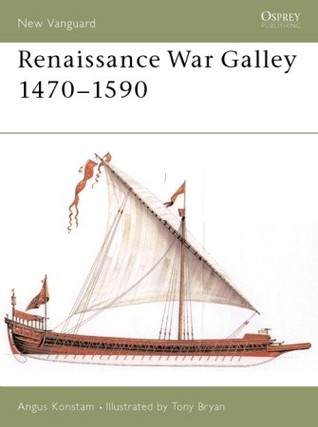 Renaissance War Galley 14701590 Angus Konstam Tony Bryan Illustrator