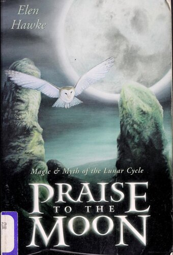 Praise To The Moon Magic Myth Of The Lunar Cycle 1st Edition Elen Hawke