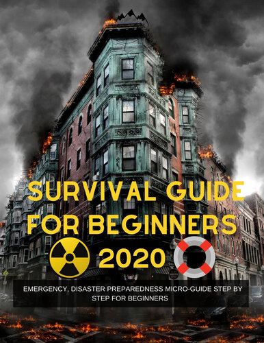 Survival Guide For Beginners 2020 Emergency Disaster Preparedness Microguide Step By Step For Beginners Edition