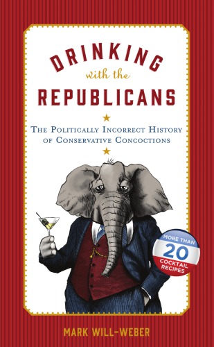 Drinking With The Republicans Willweber Mark
