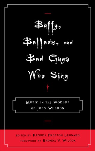 Buffy Ballads And Bad Guys Who Sing Music In The Worlds Of Joss Whedon Whedon