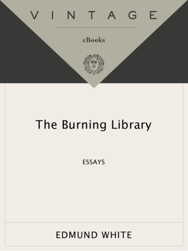 The Burning Library Edmund White