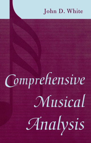 Comprehensive Musical Analysis 1st Pbk Ed White John David