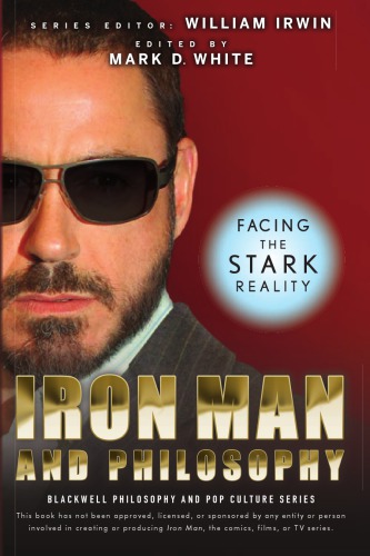 Iron Man And Philosophy Facing The Stark Reality White Mark D