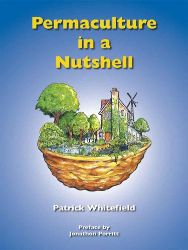 Permaculture In A Nutshell Fifth Edition Patrick Whitefield