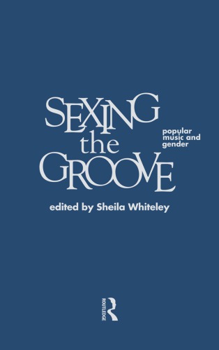 Sexing The Groove Popular Music And Gender Whiteley Sheila