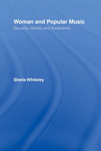 Women And Popular Music Sexuality Identity And Subjectivity Whiteley