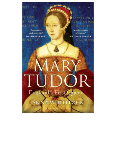 Mary Tudor Englands First Queen Whitelock Anna