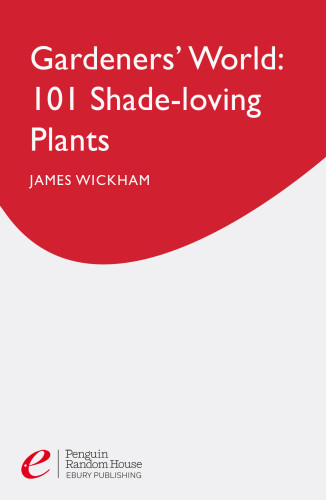 Gardeners World 101 Shade Loving Plants James Wickham