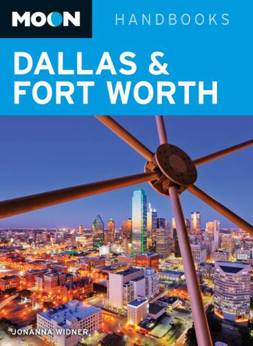 Moon Handbooks Dallas Fort Worth Second Edition Widner Jonanna