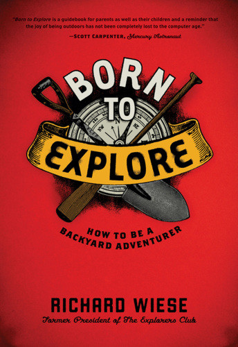 Born To Explore Richard Wiese
