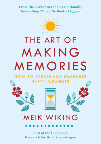 The Art Of Making Memories First Us Edition Meik Wiking