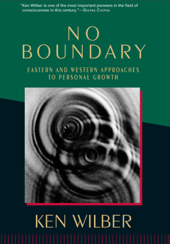 No Boundary Eastern And Western Approaches To Personal Growth Wilber
