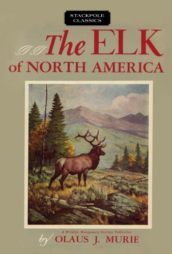 The Elk Of North America Olaus J Murie