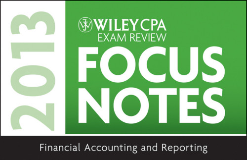 Wiley Cpa Examination Review 2013 Focus Notes Financial Accounting And Reporting Wiley