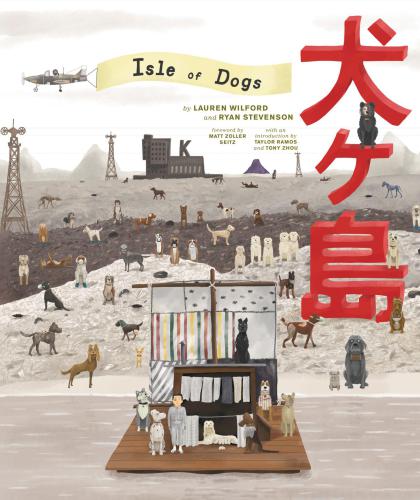 The Wes Anderson Collection Isle Of Dogs Lauren Wilford Ryan Stevenson