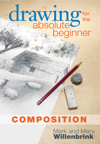 Drawing For The Absolute Beginner A Clear Easy Guide To Successful Drawing Willenbrink