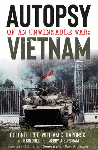 Autopsy Of An Unwinnable War Vietnam William C Haponski Jerry J Burcham