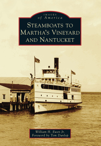Steamboats To Marthas Vineyard And Nantucket William H Ewen Jr
