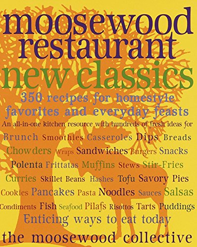 Moosewood Restaurant New Classics First Edition Moosewood Collective