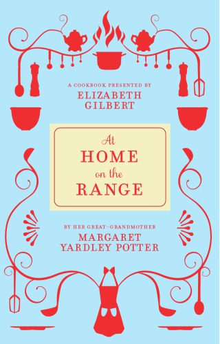 At Home On The Range A Cookbook Potter Margaret Yardleygilbert