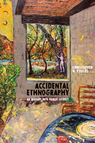 Accidental Ethnography An Inquiry Into Family Secrecy Poulos