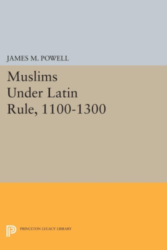 Muslims Under Latin Rule 11001300 Powell James M