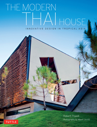 The Modern Thai House Innovative Designs In Tropical Asia Powell
